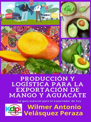 cover image of Producción y logística para la exportación de mango y aguacate